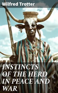 eBook: INSTINCTS OF THE HERD IN PEACE AND WAR