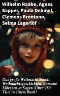 eBook: Das große Weihnachtsband: Weihnachtsgeschichten, Romane, Märchen & Sagen (Über 280 Titel in einem Bu