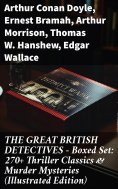ebook: THE GREAT BRITISH DETECTIVES - Boxed Set: 270+ Thriller Classics & Murder Mysteries (Illustrated Edi