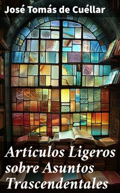 eBook: Artículos Ligeros sobre Asuntos Trascendentales