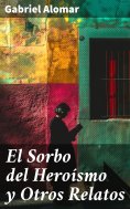 eBook: El Sorbo del Heroísmo y Otros Relatos