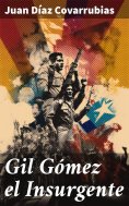 eBook: Gil Gómez el Insurgente