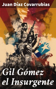 eBook: Gil Gómez el Insurgente