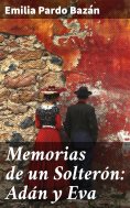 ebook: Memorias de un Solterón: Adán y Eva