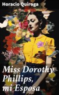 ebook: Miss Dorothy Phillips, mi Esposa