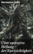 eBook: Über operative Heilung der Kurzsichtigkeit