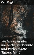 ebook: Vorlesungen über nützliche, verkannte und verleumdete Thiere. Nr. 2