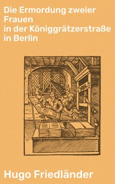 eBook: Die Ermordung zweier Frauen in der Königgrätzerstraße in Berlin