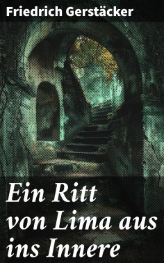 eBook: Ein Ritt von Lima aus ins Innere