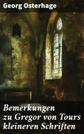 ebook: Bemerkungen zu Gregor von Tours kleineren Schriften
