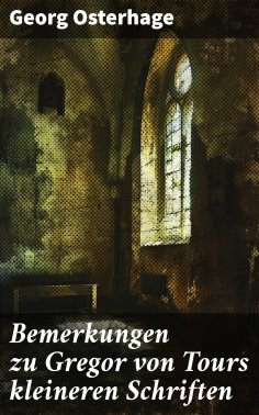 ebook: Bemerkungen zu Gregor von Tours kleineren Schriften
