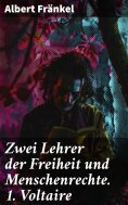 eBook: Zwei Lehrer der Freiheit und Menschenrechte. 1. Voltaire