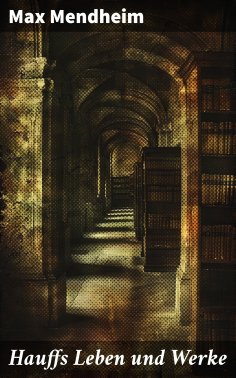 eBook: Hauffs Leben und Werke