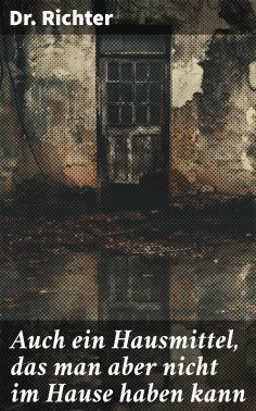 eBook: Auch ein Hausmittel, das man aber nicht im Hause haben kann