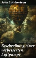 ebook: Beschreibung einer verbesserten Luftpumpe