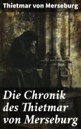 eBook: Die Chronik des Thietmar von Merseburg