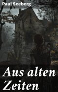 eBook: Aus alten Zeiten