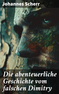 eBook: Die abenteuerliche Geschichte vom falschen Dimitry