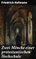 eBook: Zwei Mönche einer protestantischen Hochschule