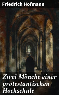 ebook: Zwei Mönche einer protestantischen Hochschule