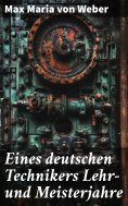 eBook: Eines deutschen Technikers Lehr- und Meisterjahre