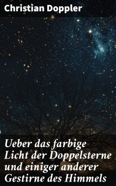 ebook: Ueber das farbige Licht der Doppelsterne und einiger anderer Gestirne des Himmels