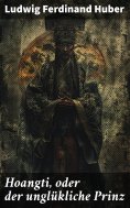 eBook: Hoangti, oder der unglükliche Prinz