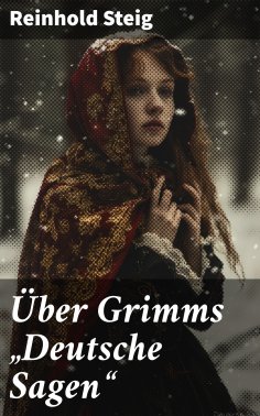 eBook: Über Grimms "Deutsche Sagen"