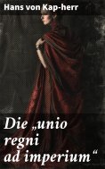 eBook: Die "unio regni ad imperium"