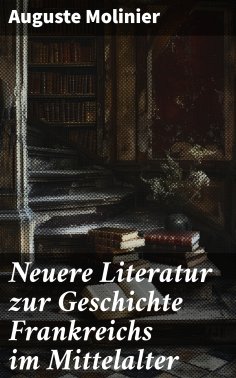 eBook: Neuere Literatur zur Geschichte Frankreichs im Mittelalter