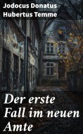 eBook: Der erste Fall im neuen Amte