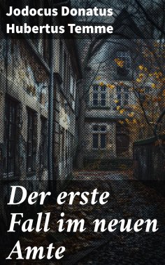 eBook: Der erste Fall im neuen Amte