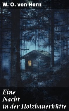 eBook: Eine Nacht in der Holzhauerhütte