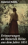 eBook: Erinnerungen an Heinrich Heine aus dem Jahre 1851