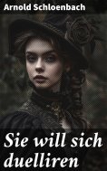 eBook: Sie will sich duelliren