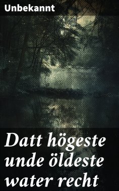 eBook: Datt högeste unde öldeste water recht