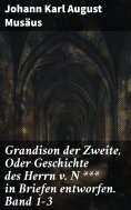 eBook: Grandison der Zweite, Oder Geschichte des Herrn v. N *** in Briefen entworfen. Band 1-3