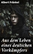 eBook: Aus dem Leben eines deutschen Vorkämpfers