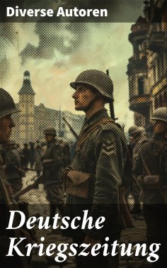 eBook: Deutsche Kriegszeitung