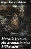 eBook: Mordi's Garten, ein dramatisirtes Mährchen