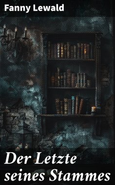 eBook: Der Letzte seines Stammes