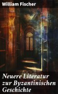 ebook: Neuere Literatur zur Byzantinischen Geschichte