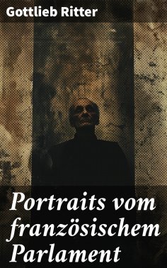 ebook: Portraits vom französischem Parlament
