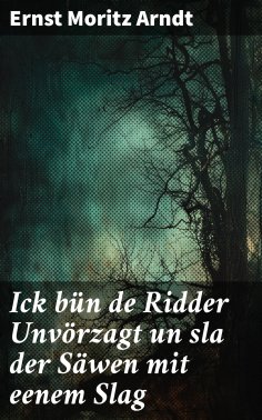 eBook: Ick bün de Ridder Unvörzagt un sla der Säwen mit eenem Slag