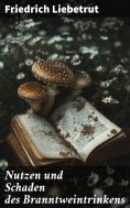 eBook: Nutzen und Schaden des Branntweintrinkens