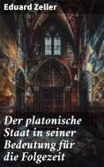 ebook: Der platonische Staat in seiner Bedeutung für die Folgezeit