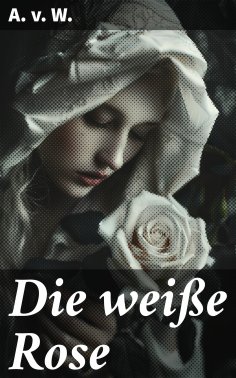 eBook: Die weiße Rose