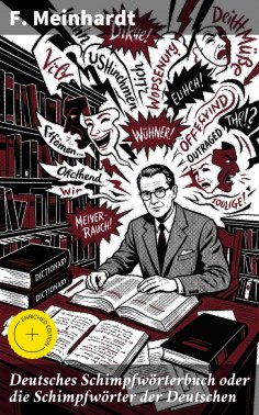 eBook: Deutsches Schimpfwörterbuch oder die Schimpfwörter der Deutschen