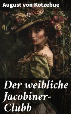 eBook: Der weibliche Jacobiner-Clubb