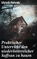 ebook: Praktischer Unterricht den niederösterreicher Saffran zu bauen
